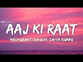 Aaj Ki Raat Lyrics Stree 2 Sachin Jigar Madhubanti Bagchi Divya Kumar