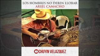 Los Hombres No Deben Llorar - Ariel Camacho