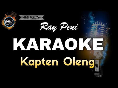 KAPTEN OLENG - RAY PENI (KARAOKE) NO VOCAL audio jernih