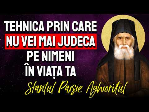 Tehnica specială prin care nu vei mai judeca pe nimeni în viața ta || Sf. Paisie Aghioritul
