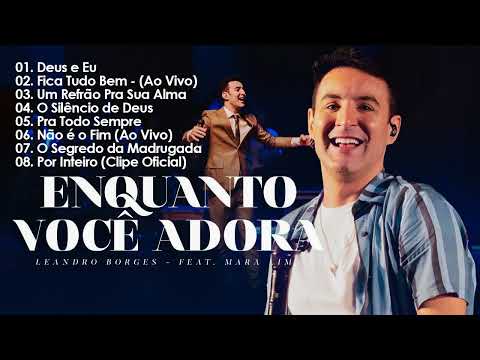 Leandro Borges - CD Completo || As Melhores Música Gospel 2023 (Novo)