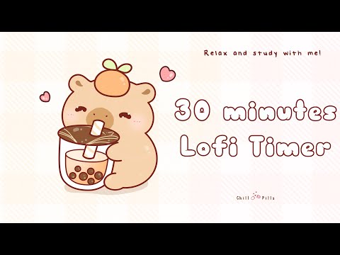 30 minutes - Relax & study with me Lofi | Boba Capybara #timer #30minutetimer #lofi #relaxing #calm