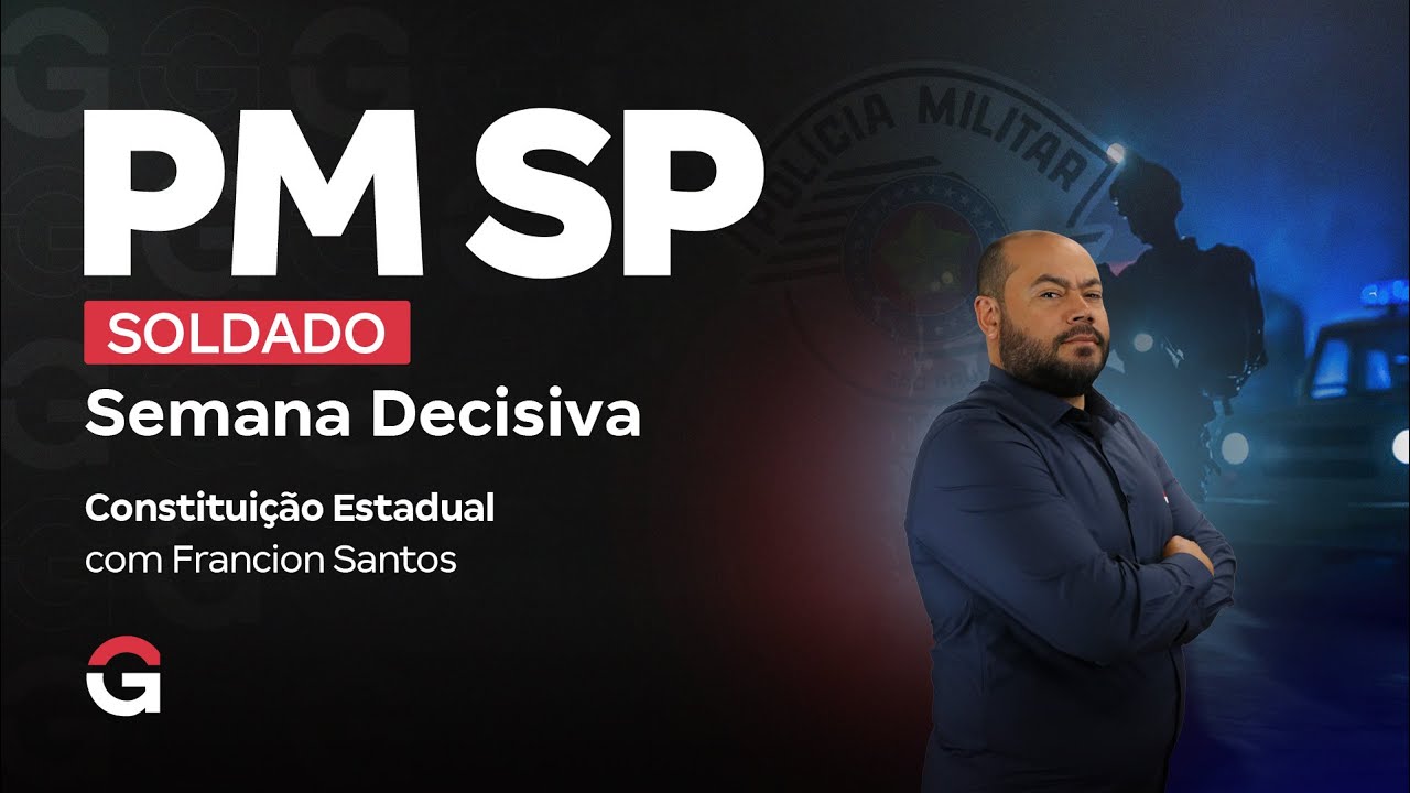 Concurso PM SP Soldado: Semana Decisiva | Constituição Estadual com Francion Santos