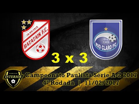 BATATAIS 3 X 3 RIO CLARO - CAMPEONATO PAULISTA SÉRIE A2 2017 - 4ª RODADA