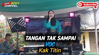 Download lagu TANGAN TAK SAMPAI - Vocal - Kak Titin [Christine Panjaitan] || Orgen Tunggal Kn7000 mp3