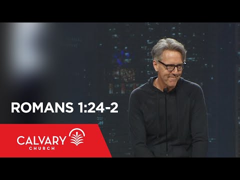 Romans 1:24-2 - Skip Heitzig