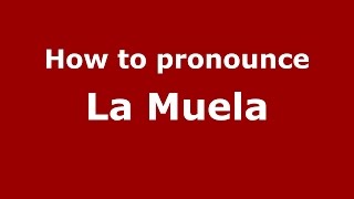 How to pronounce La Muela
