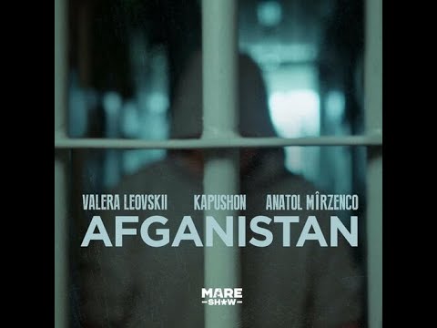 Kapushon & Valera Leovskii feat. Anatol Mirzenco - Afganistan