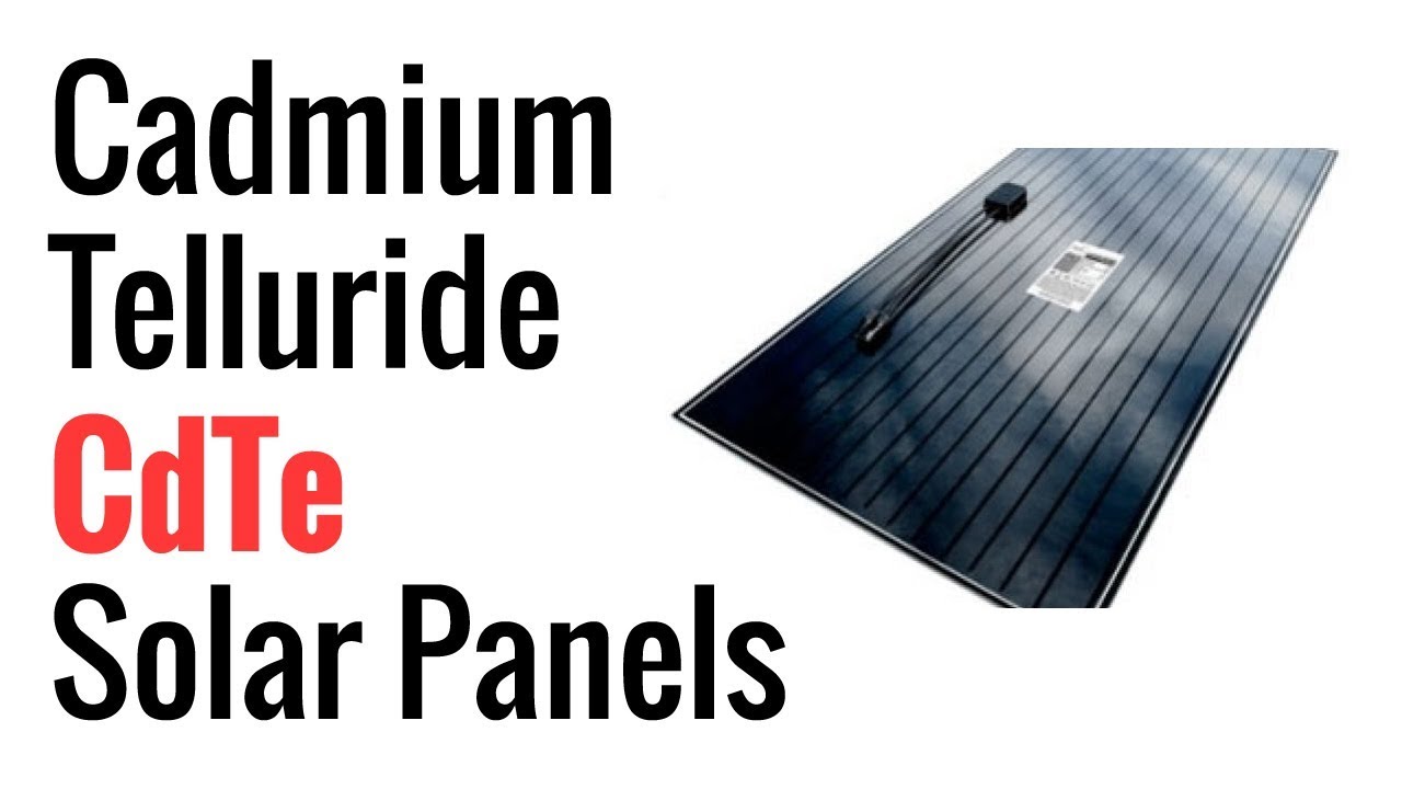 Cadmium Telluride (CdTe) Solar Panels