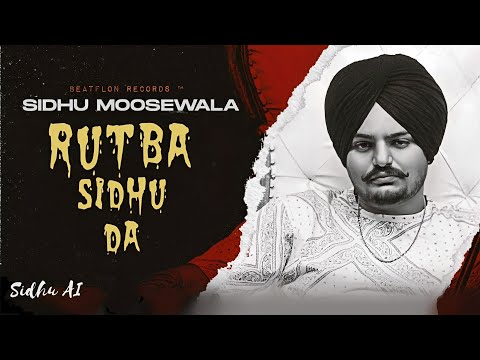 RUTBA SIDHU DA : Sidhu Moosewala (Official Video) Latest Punjabi Songs 2024 | Beatflon Records ™