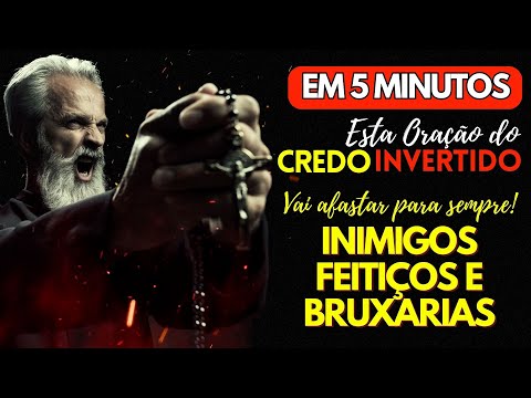 Afaste Inimigos e Desfaça Feitiços com o Poder do Credo Invertido.