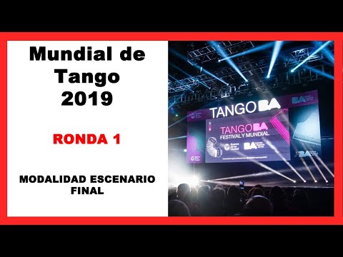 🏆 MUNDIAL de TANGO  2019. Ronda #1 baile FINAL Tango ESCENARIO.