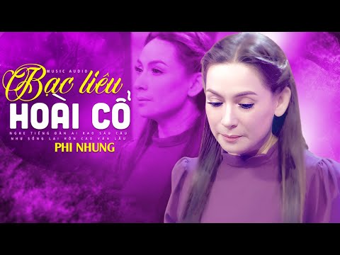 LK BẠC LIÊU HOÀI CỔ - 15 Ca Khúc Cực Hay Của Phi Nhung - Những Bản Nhạc Quê Hương Hay Nhất 2023