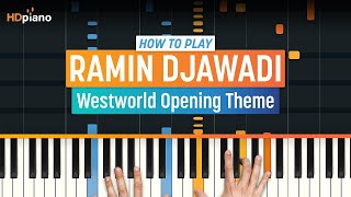 How to Play &quot;Westworld Opening Theme&quot; by Ramin Djawadi | HDpiano (Part 1) Piano Tutorial