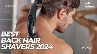 Best Back Hair Shavers 2024 🦁💪