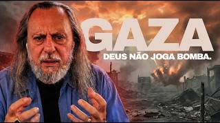 DEUS NÃO TEM CULPA DE GAZA!