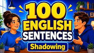 100 Daily Use English Sentences | Shadowing English Speaking Practice for Beginners