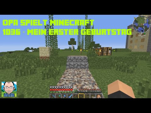 Opa spielt Minecraft 1036 – Mein erster Geburtstag
