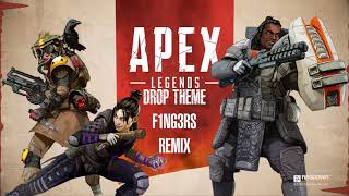 Apex Legends - Drop Theme - F1NG3RS Remix
