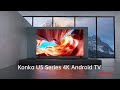 KONKA U5 Series Android TV