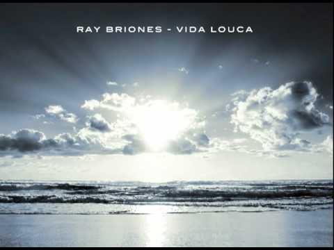 Ray Briones - Vida Louca (Original Mix)