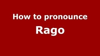 How to pronounce Rago