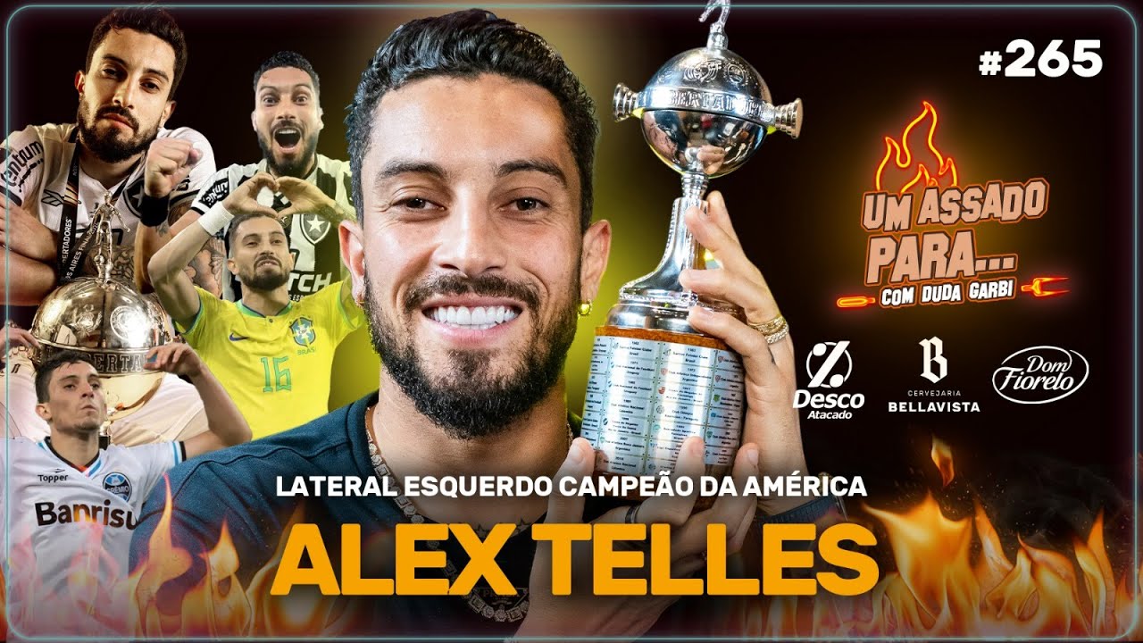 UM ASSADO PARA... ALEX TELLES | #265