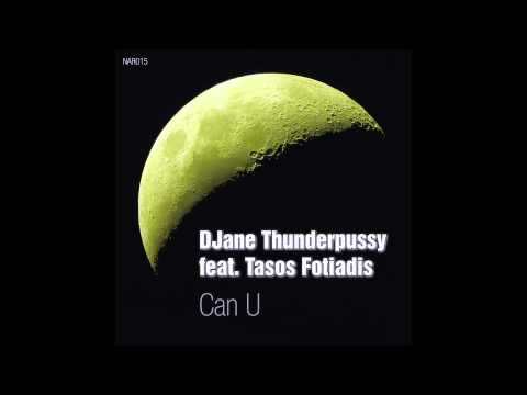 Djane Thunderpussy feat. Tasos Fotiadis - Can U (Andy LaToggo Remix)(Radio Edit)