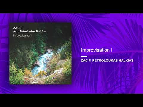 Zac F, Petroloukas Halkias - Improvisation I (Official Audio Release)