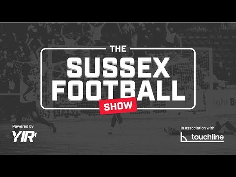 The Sussex Football Show - Episode 2