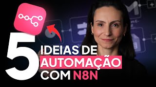 n8n: Learn 5 Ideas to AUTOMATE Your Life