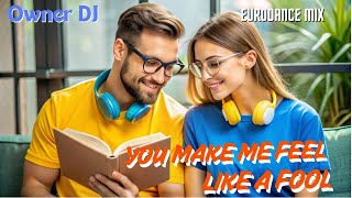 Download lagu Owner DJ - You Make me Feel Like a Fool ( Eurodance ) #eurodance #viral #mix #viralmusicvideo #90s mp3