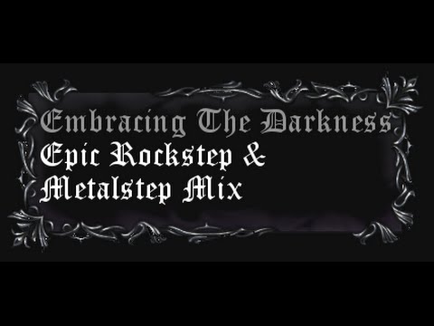 Embracing The Darkness - Epic Rockstep & Metalstep Mix Vol. 2