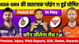 IPL 2022, Match 61 : SRH VS KKR Playing 11, Win Prediction, Pitch, Injury, H2H, Records, Preview...