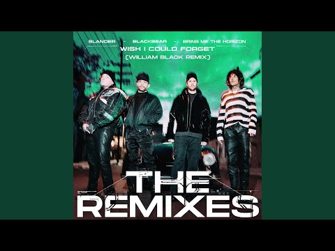 Wish I Could Forget (William Black Remix)