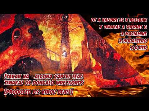 Iyakan Na - Alcona Cartel ft. Tiwakal ( Prod by. KirovBeats )