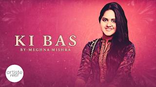 Ki Bas | Meghna Mishra | Official Music Video | Artiste First