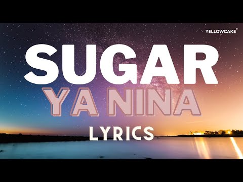 YA NINA - SUGAR (Lyrics)