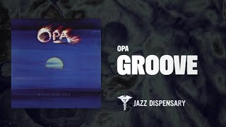Opa - Groove (Jazz Dispensary Official Audio)