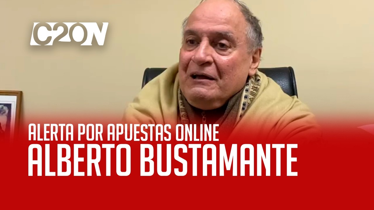 C20 Noticias | Alerta por apuestas online - Alberto Bustamante