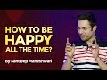 How To Be Happy All The Time By Sandeep Maheshwari I Hindi