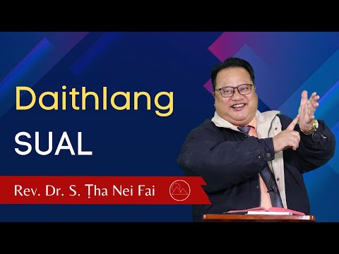 Pathian Thu: Daithlang Sual - Rev. Dr. S. Ṭha Nei Fai