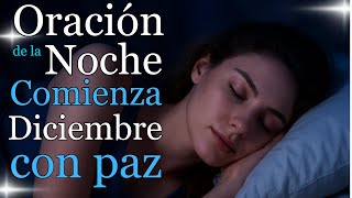 Oración de la Noche 🌜para iniciar diciembre con paz interior y gratitud profunda