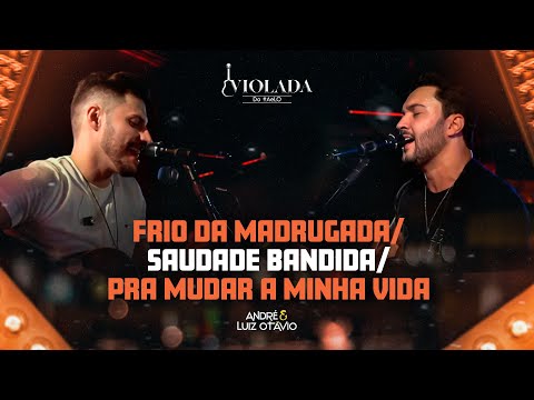Frio da Madrugada / Saudade Bandida / Pra Mudar a Minha Vida - Violada do AeLO