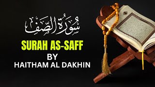 Download lagu Surah As-Saff (7 Times) by Haitham Al Dakhin | Strengthen Faith & Unity in Powerful Recitation mp3