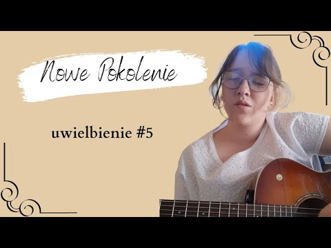 Nowe Pokolenie - Wiem, że otaczają Cię istoty - uwielbienie #5
