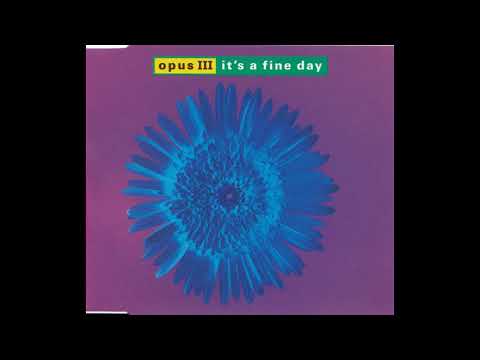 Opus III ● It's A Fine Day (acappella version) [HQ]