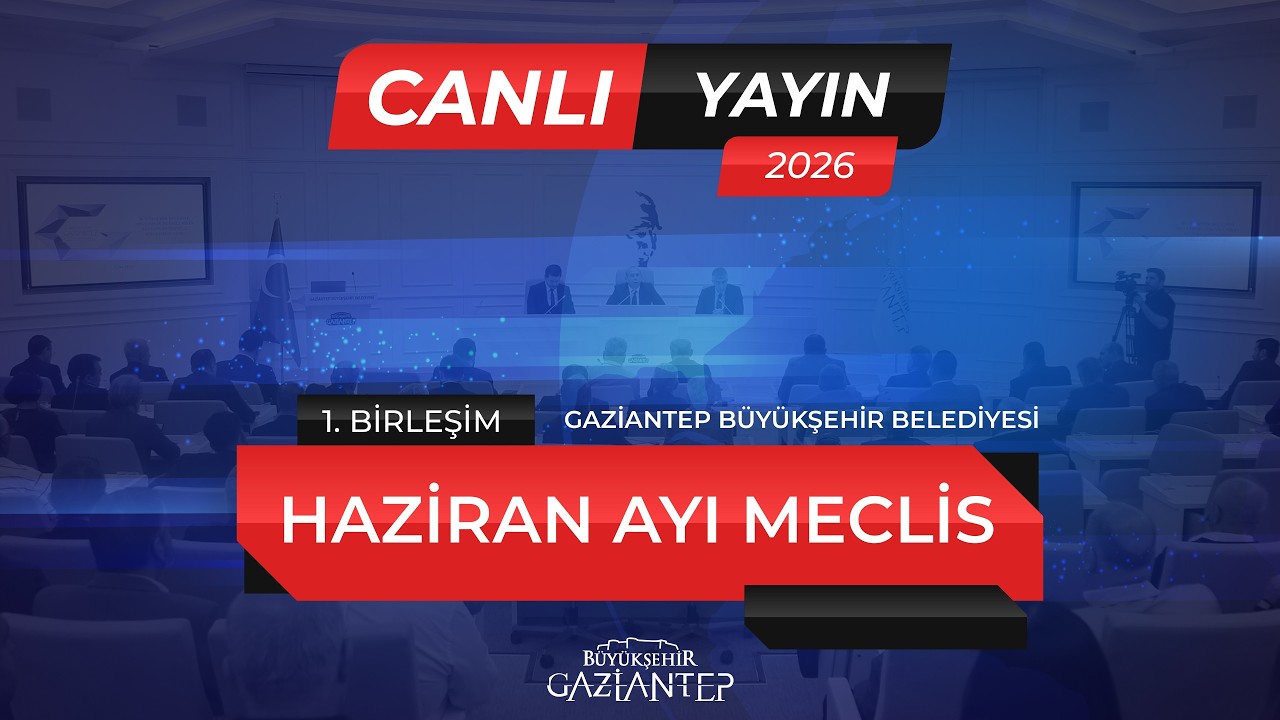 Haziran Ayı Meclis Toplantısı 1. Birleşim
