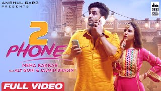 2 PHONE - Neha Kakkar  Aly Goni & Jasmin Bhasi