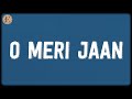 O Meri Jaan Lyrics Pritam KK